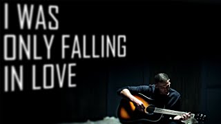 i was only falling in love.