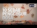 10 Sebab Penggugur Dosa - Ustadz Dr. Firanda Andirja, Lc, M.A.