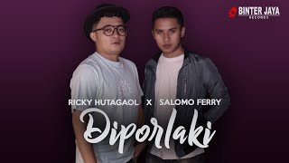 RICKY HUTAGAOL - DIPORLAKI feat SALOMO FERRY (Music Video Official)