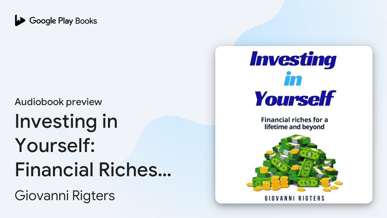 Investing in Yourself: Financial Riches for a… by Giovanni Rigters ...