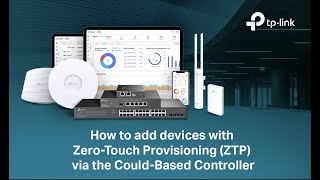 How to add devices with Zero Touch Provisioning ZTP via Cloud Based Controller - TP-Link Malaysia