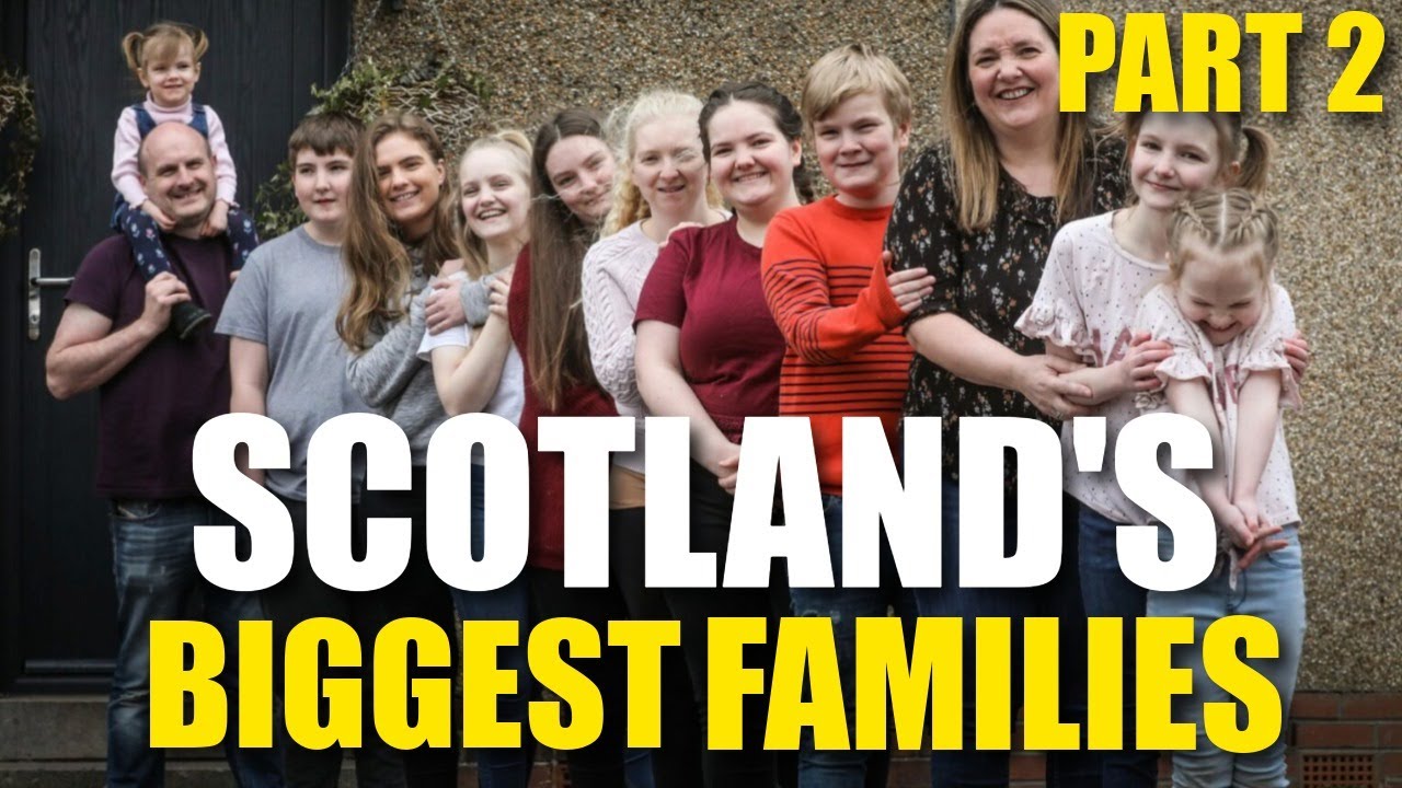 13 Mouths to Feed... Scotland's Biggest Families!