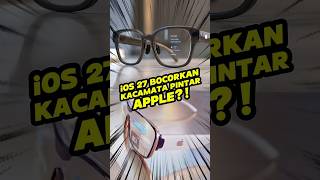 iOS 27 Gak Sengaja Ungkap Kacamata Pintar Apple
