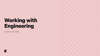 How Coda manages work with engineering teams | Coda on Coda News