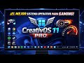 El Poderoso CreativOS FREE 11 PRO ⚡ Sistema Modificado y Optimizado para Gaming/Juegos 🎮 PC Veloz 🔥