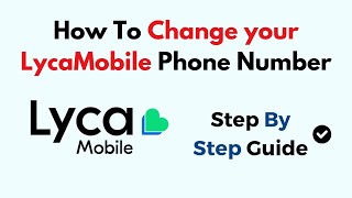 How to Change Your LycaMobile Phone Number – Step‑by‑Step Account & SIM Settings Guide