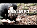 🎤 Psalm 51 Song - Create In Me a Clean Heart - Scripture Song