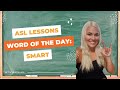 SMART / CLEVER in ASL