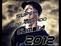 Super Enganchado De Cumbia 2012