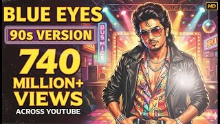 Blue Eyes (90s Version) | Yo Yo Honey Singh Retro Remix