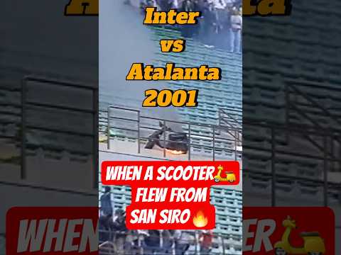 Video When a Scooter Flew from San Siro Inter vs Atalanta (2001)