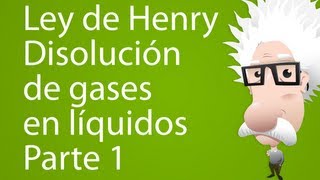 Ley de Henry, disolución de Gases en Líquidos. Parte 1
