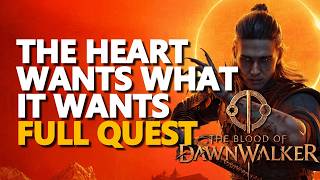 The Heart Wants What It Wants FULL QUEST The Blood of Dawnwalker