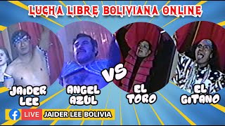 LUCHA LIBRE BOLIVIANA ONLINE.- JAIDER LEE Y ANGEL AZUL FRENTE A EL TORO Y GITANO