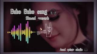 Babo babo song🎧 slowed  reverb            Asad Qaisar studio 📸🎧