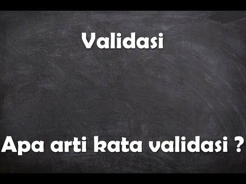 Video: Apa itu validasi dalam komunikasi?