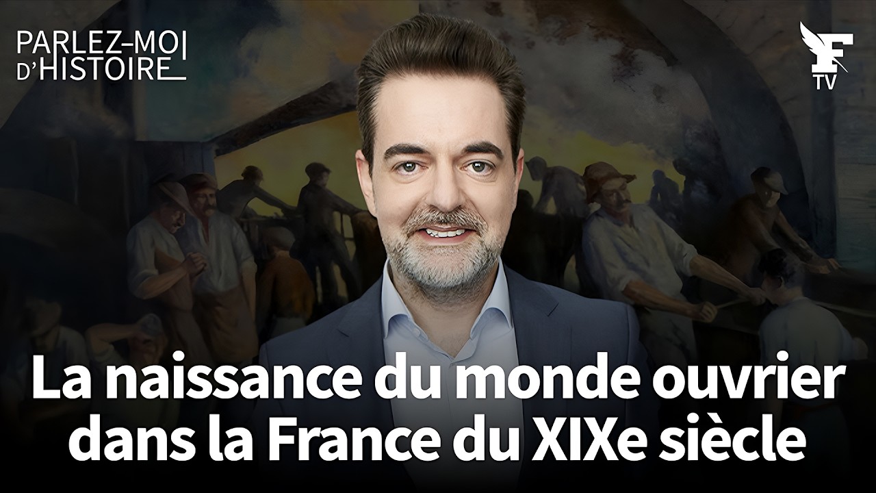 La naissance du monde ouvrier dans la France du XIXe siècle : Suivez «Parlez moi d'histoire»