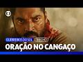 A oração de Josué antes de mais um dia de cangaço | Guerreiros do Sol | TV Globo