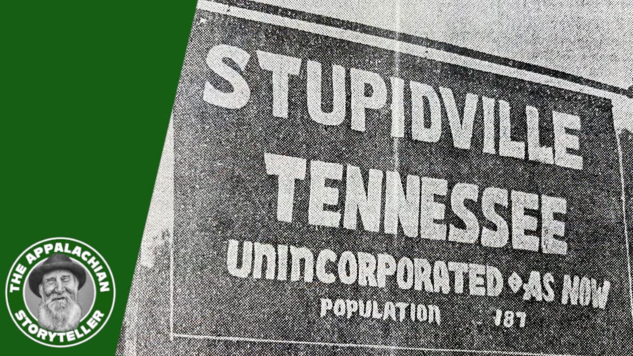 Appalachia’s Storyteller: How Stupidville Tennessee Got Its Name #easttennessee  #stupidville