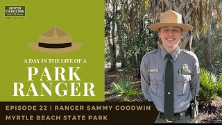 Day in the Life of a Park Ranger Episode 22 | Ranger Sammy Goodwin Myrtle Beach State Park