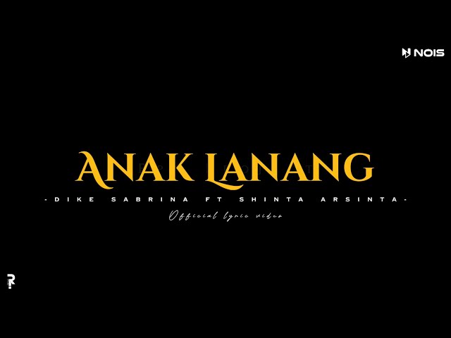 ANAK LANANG - DIKE SABRINA FT SHINTA ARSINTA | LIRIK DAN TERJEMAH class=