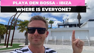 PLAYA DEN BOSSA, Ibiza - Where Is Everyone?