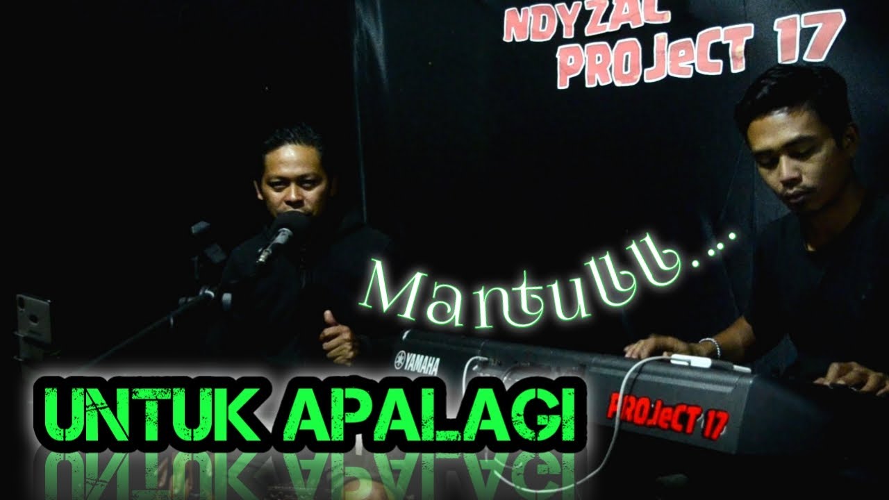 UNTUK APALAGI - MANSYUR S (COVER ELEKTON VERSI PROJECT17)