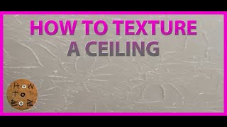 How to Texture a Ceiling