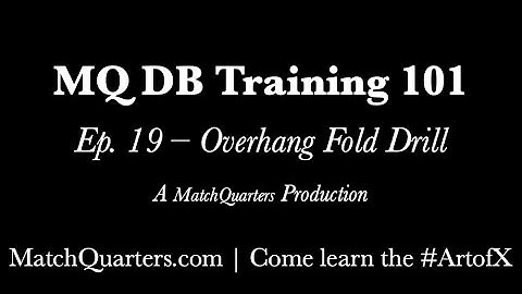 19 MQ DB 101 - Overhang Fold Drill