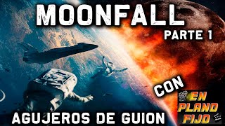Thumbnail image for Agujeros de Guion: MOONFALL [Parte 1] con En Plano Fijo (Errores, review, reseña y resumen)
