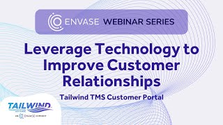 Tailwind TMS: Leverage the Customer Portal to Improve Customer Relationships | Envase Webinar Series