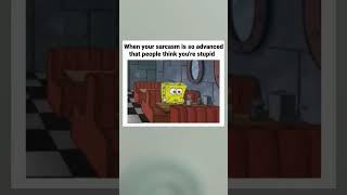 When your sarcasm is so advanced that people think you're stupid meme #shorts #meme #sarcasm #humour When your sarcasm is so advanced that people think you're stupid meme #shorts #meme #sarcasm #humour