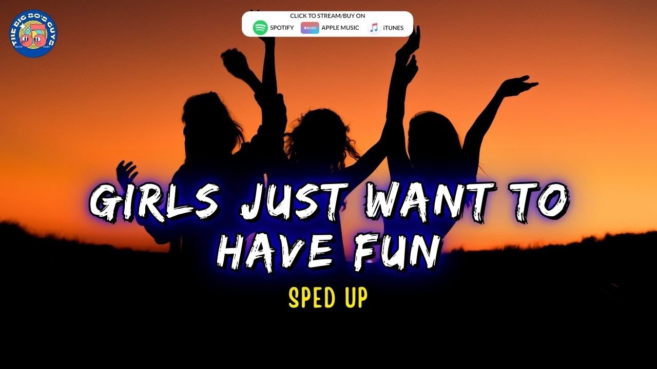 Cyndi lauper girls just want to have fun sped up the big 80s guys