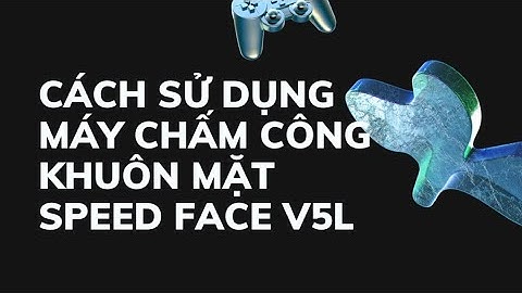 Hướng dẫn sử dụng máy chấm công khuôn mặt Speedface V5L cực chi tiết