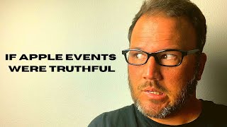 If Apple Events were truthful - Are they?