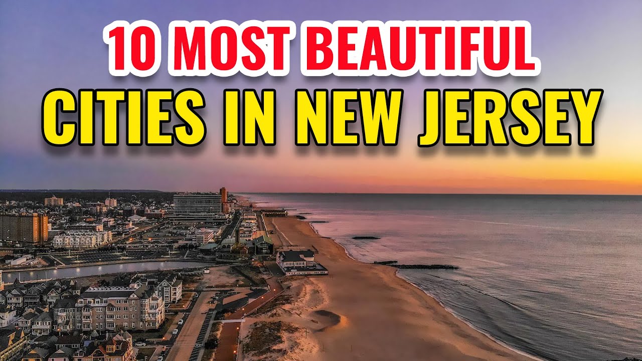 10 Most Beautiful Cities in New Jersey