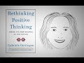 The New Science of Motivation: RETHINKING POSITIVE THINKING by G.Oettingen