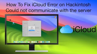 How To Fix iCloud Error: Could not communicate with the server | Hackintosh