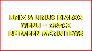 Unix & Linux: Dialog menu - Space between menuitems