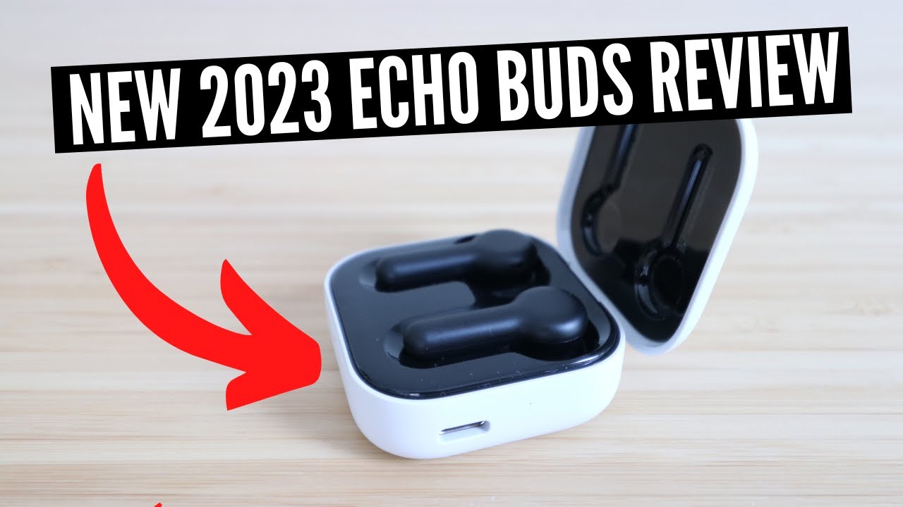 Echo Buds True Wireless 2023 (3rd generation) Review