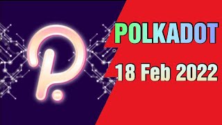 Polkadot Price Prediction 18 Feb 2022, Crypto Shakeel, Polkadot Dot Today Latest News & Forecast