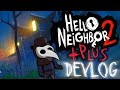 Hello neighbor 2 plus devlog 1 (HN2 fan game)
