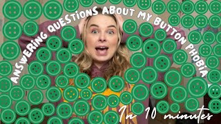 ANSWERING QUESTIONS ABOUT MY BUTTON PHOBIA - in 10 minutes!