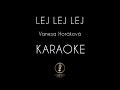LEJ LEJ LEJ Vanesa Horáková KARAOKE