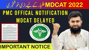Good News Finally MDCAT 2022 Delayed PMC Notification PMC MDCAT 2022 Latest News