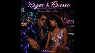 ROGER & ROXXIE Inside Your Glow