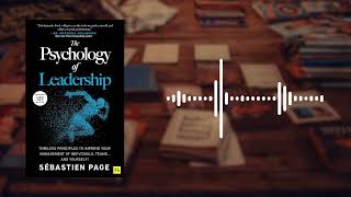 The Psychology of Leadership Book Summary | Sebastien Page | How Great Leaders Think & Lead