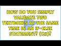 How do you simply validate two textboxes at the same time in an if-else statement? (c#)?