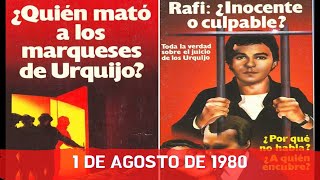 1 DE AGOSTO DE 1980: El ASESINATO de los MARQUESES de URQUIJO, &quot;solo o en compañía de otros&quot;