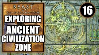 Beast of Reincarnation - Explore Ancient Civilization Zone, Valuables, boxes, Elites, & Shrines #16
